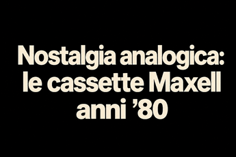 Maxell audiocassette anni 80 ritorno nostalgia